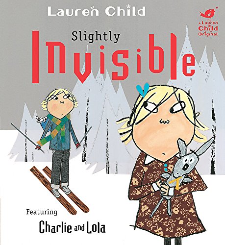 9781408307908: Slightly Invisible (Charlie and Lola)