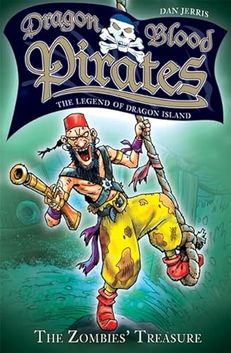 Stock image for Dragon Blood Pirates: The Legend of Dragon Island: 11: The Zombies` Treasure: Book 11 for sale by WorldofBooks
