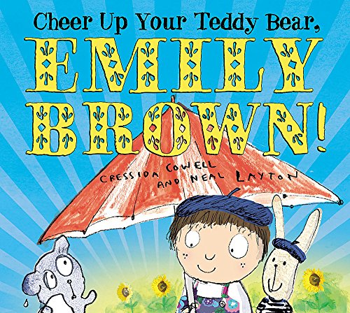 Cheer Up Your Teddy Bear, Emily Brown (9781408308486) by Cressida Cowell Neal Layton