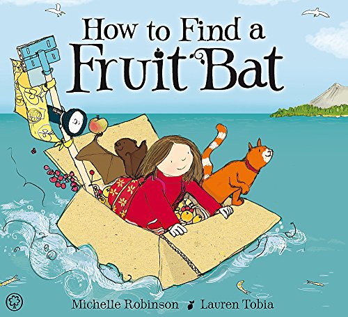 9781408308547: How to Find a Fruit Bat