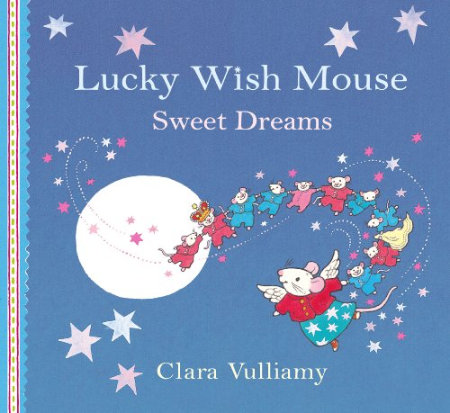 Beispielbild fr Lucky Wish Mouse: Sweet Dreams (picture Book) zum Verkauf von Better World Books: West