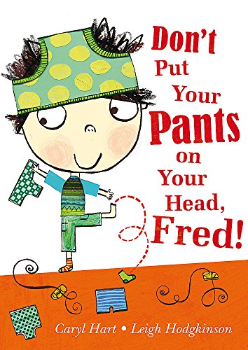 Imagen de archivo de Don't Put Your Pants on Your Head, Fred! a la venta por WorldofBooks