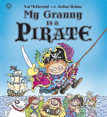 9781408309261: My Granny Is a Pirate