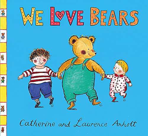 We Love Bears (9781408311684) by Anholt, Laurence