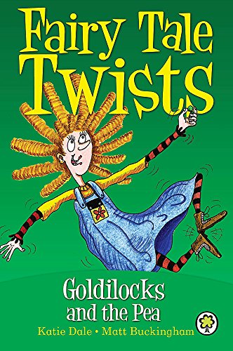 Imagen de archivo de Fairy Tale Twists: Goldilocks and the Pea a la venta por WorldofBooks