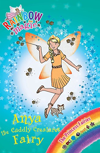 Beispielbild fr Anya the Cuddly Creatures Fairy: The Princess Fairies Book 3 (Rainbow Magic) zum Verkauf von WorldofBooks