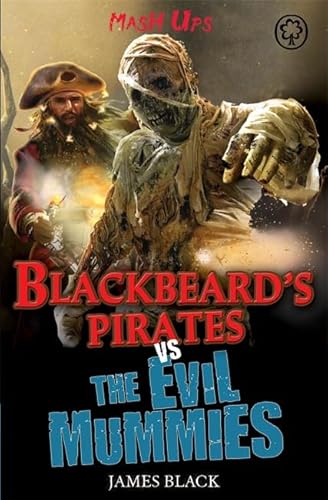 Beispielbild fr Mash Ups: Blackbeard`s Pirates vs The Evil Mummies zum Verkauf von WorldofBooks