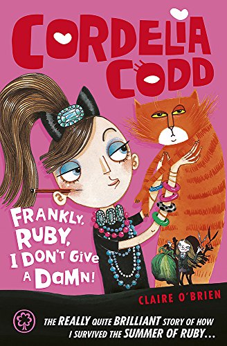 Imagen de archivo de Frankly, Ruby, I Don't Give a Damn: Book 2 (Cordelia Codd) a la venta por AwesomeBooks