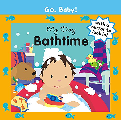 Stock image for My Day: Bathtime (Go, Baby!) for sale by AwesomeBooks
