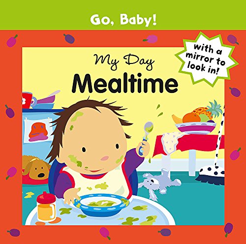 Stock image for My Day: Mealtime (Go, Baby!) for sale by AwesomeBooks