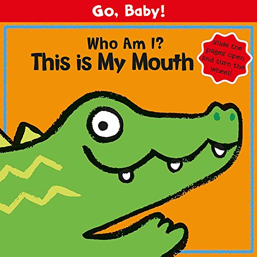 Stock image for Who Am I? This is My Mouth: Board Book (Go, Baby!) for sale by AwesomeBooks