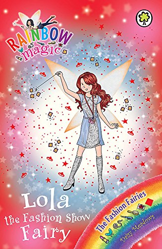 Rainbow Magic: Lola the Fashion Show Fairy: The Fashion Fairies Book 7 (9781408316801) by Meadows, Daisy