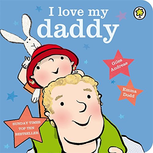 9781408324387: I Love My Daddy Board Book