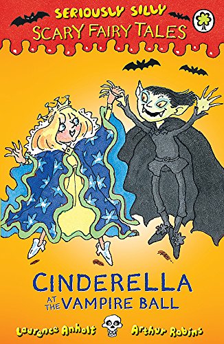 Stock image for Seriously Silly: Scary Fairy Tales: Cinderella at the Vampire Ball for sale by Better World Books