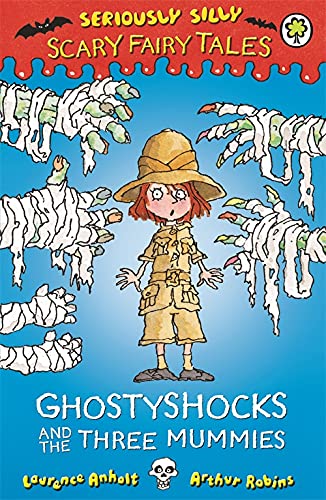 9781408329665: Ghostyshocks and the Three Mummies (Seriously Silly: Scary Fairy Tales)