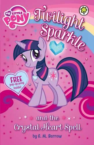 Beispielbild fr My Little Pony: Twilight Sparkle and the Crystal Heart Spell zum Verkauf von WorldofBooks