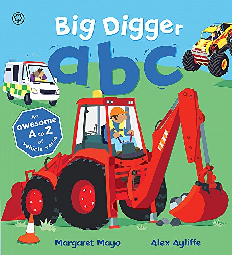 Stock image for Big Digger ABC: An Awesome A to Z of Vehicle Verse (Awesome Engines) for sale by WorldofBooks