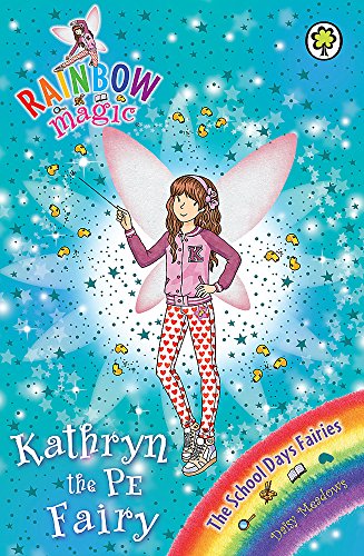 Beispielbild fr Kathryn the PE Fairy: The School Days Fairies Book 4 (Rainbow Magic) zum Verkauf von AwesomeBooks