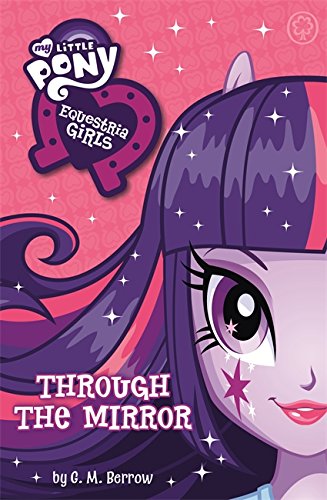 Beispielbild fr Equestria Girls: Through the Mirror (My Little Pony) zum Verkauf von WorldofBooks