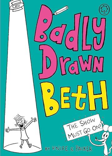 Beispielbild fr Badly Drawn Beth: The Show Must Go On!: Book 2 zum Verkauf von SecondSale