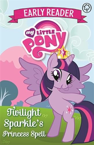 9781408341544: Twilight Sparkle's Princess Spell: Book 1 (My Little Pony Early Reader)