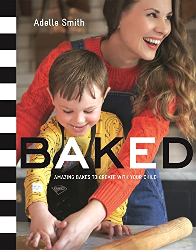 9781408344026: BAKED: Amazing Bakes to Create With Your Child (BKD)