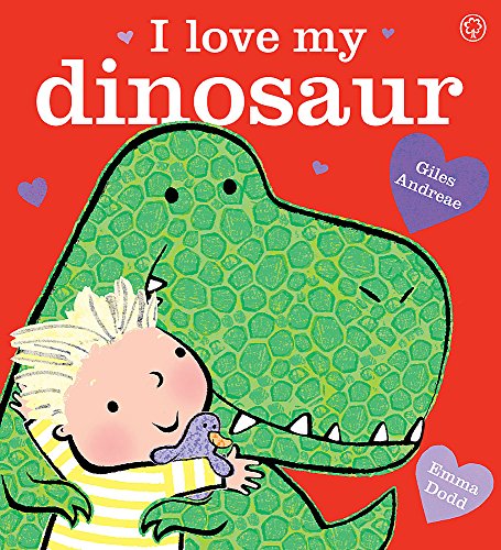 9781408345566: I Love My Dinosaur: Giles Andreae