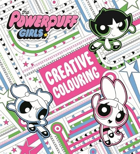 Stock image for The Powerpuff Girls: The Powerpuff Girls Creative Colouring for sale by Blackwell's