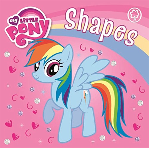Stock image for Shapes: Board Book: 45 (My Little Pony) for sale by WorldofBooks