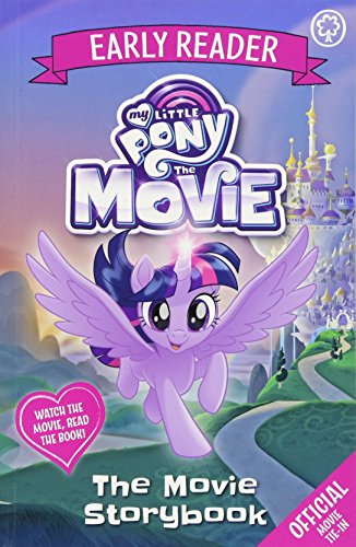 Beispielbild fr My Little Pony The Movie: Early Reader: The Movie Storybook zum Verkauf von WorldofBooks