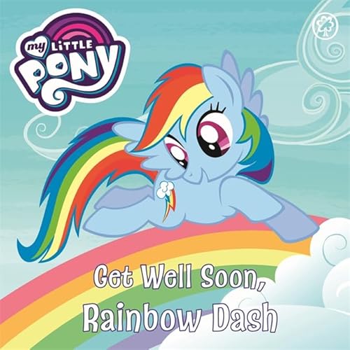 Beispielbild fr Get Well Soon, Rainbow Dash: Book Book (My Little Pony) zum Verkauf von ThriftBooks-Dallas
