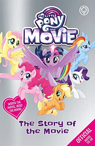 Beispielbild fr The Story of the Movie (My Little Pony The Movie) zum Verkauf von WorldofBooks