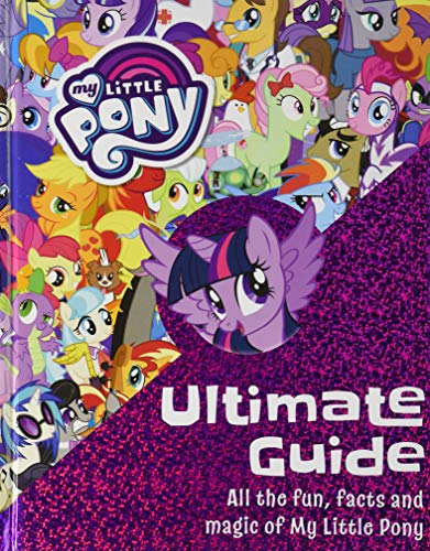 Beispielbild fr The Ultimate Guide: All the Fun, Facts and Magic of My Little Pony zum Verkauf von WorldofBooks