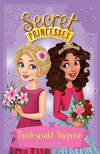 9781408351130: Bridesmaid Surprise: Two adventures in one! (Secret Princesses)