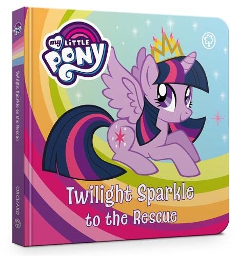 Beispielbild fr Twilight Sparkle to the Rescue: Board Book (My Little Pony) zum Verkauf von Half Price Books Inc.