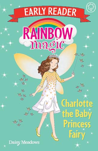 Beispielbild fr Rainbow Magic Early Reader: Charlotte the Baby Princess Fairy zum Verkauf von WorldofBooks