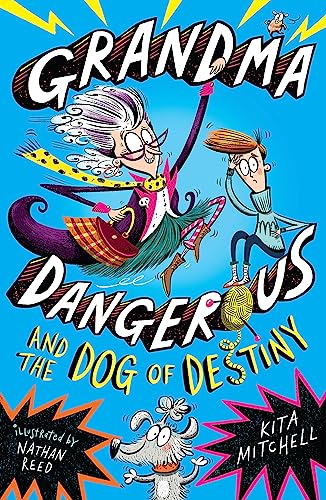 Stock image for Grandma Dangerous and the Dog of Destiny: Book 1 for sale by WorldofBooks