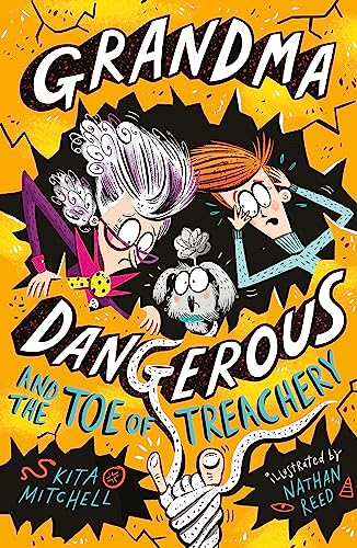 Stock image for Grandma Dangerous and the Toe of Treachery: Book 3 for sale by AwesomeBooks