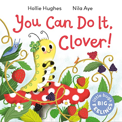 Stock image for You Can Do It Clover (Little Bugs Big Feelings) for sale by WorldofBooks