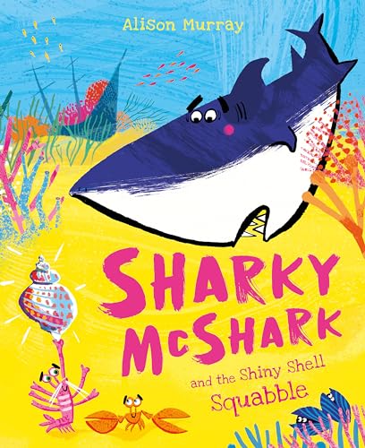 Beispielbild fr Sharky McShark and the Shiny Shell Squabble zum Verkauf von WeBuyBooks