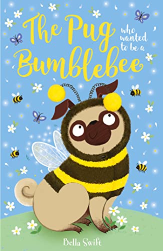 Beispielbild fr The Pug who wanted to be a Bumblebee zum Verkauf von WorldofBooks