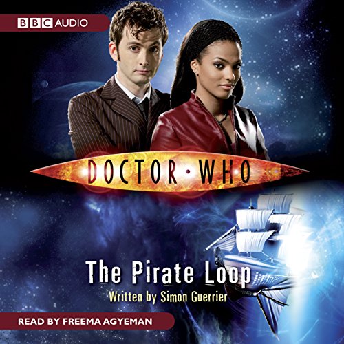 Stock image for Doctor Who: The Pirate Loop: An Abridged Doctor Who Novel Read by Freema Agyeman for sale by The Yard Sale Store