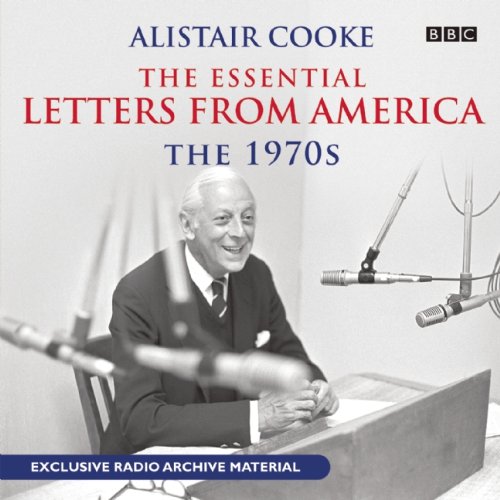 Beispielbild fr Alistair Cooke: The Essential Letters from America: The 70s zum Verkauf von WorldofBooks
