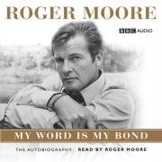 Stock image for Roger Moore: My Word is My Bond for sale by WorldofBooks