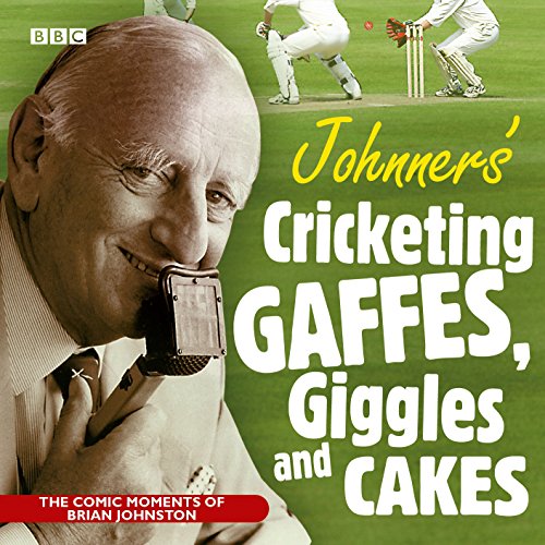Stock image for Johnners' Cricketing Gaffes, Giggles and Cakes for sale by Goldstone Books