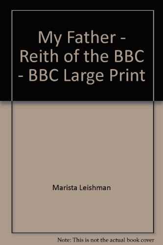 Imagen de archivo de My Father - Reith of the BBC - BBC Large Print a la venta por WorldofBooks