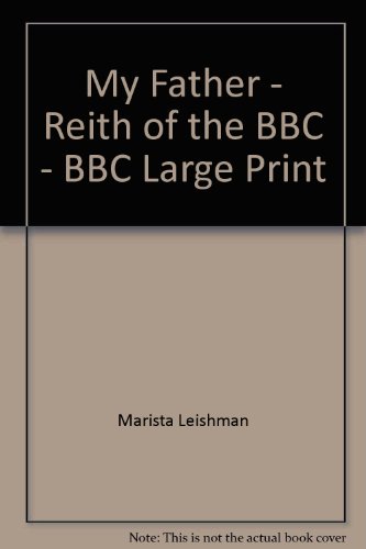Stock image for My Father - Reith of the BBC - BBC Large Print for sale by WorldofBooks
