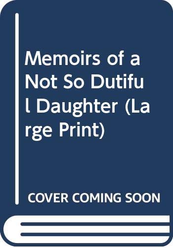 Beispielbild fr Memoirs of a Not So Dutiful Daughter (Large Print) zum Verkauf von AwesomeBooks
