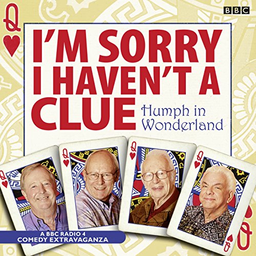 Stock image for Im Sorry I Havent A Clue: Humph In Wonderland (BBC Audio) for sale by Brit Books