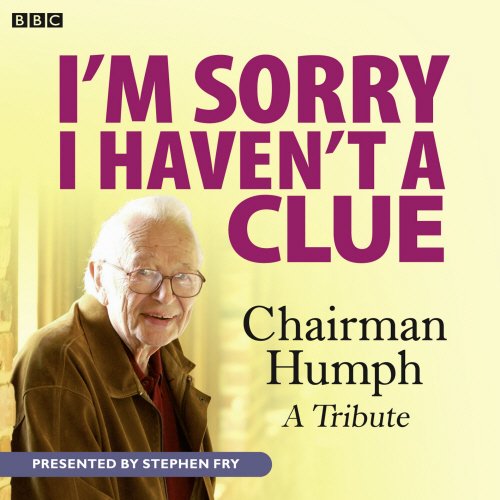 Stock image for I'm Sorry I Haven't A Clue: Chairman Humph - A Tribute for sale by WorldofBooks